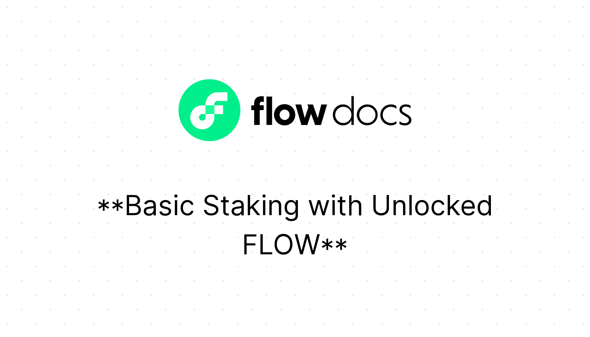 Basic Staking with Unlocked FLOW Flow Documentation